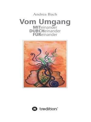 cover image of Vom Umgang Miteinander Durcheinander Füreinander